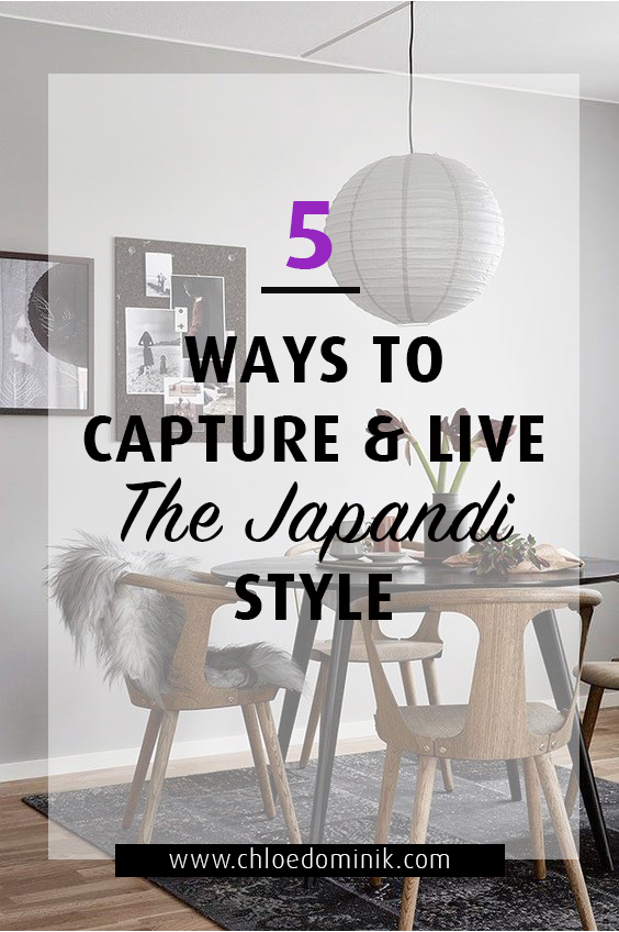 5 Ways To Capture & Live The Japandi Style